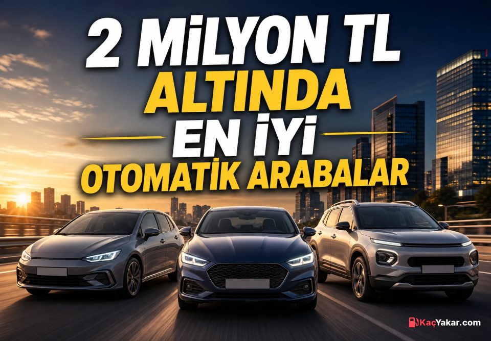2 Milyon TL Altında En İyi Otomatik Arabalar