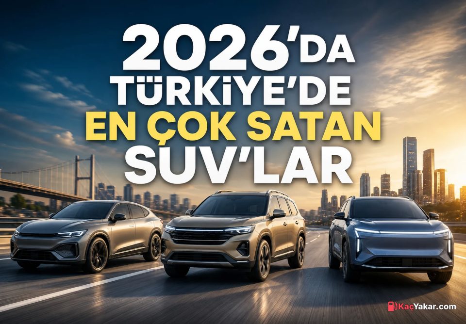 2026'da Türkiye'de En Çok Satan SUV'lar