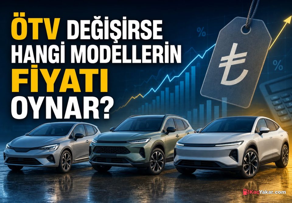 ÖTV Değişirse Hangi Modellerin Fiyatı Oynar?