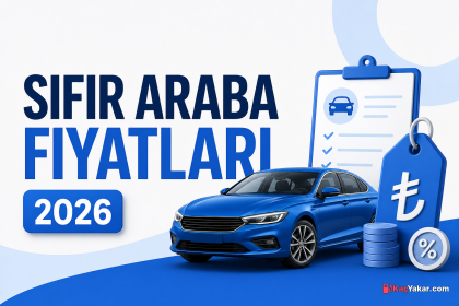 Temmuz 2026 Sıfır Araba Fiyatları ve Güncel Otomobil Kampanyaları
